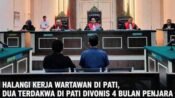 Preseden Hukum: Dua Pelaku Penghalang Kerja Jurnalis di Pati Resmi Dipenjara